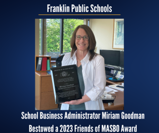 Franklin Public Schools Business Administrator Miriam Goodman Awarded a 2023 Friends of MASBO Award.