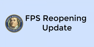 FPS Reopening Update 