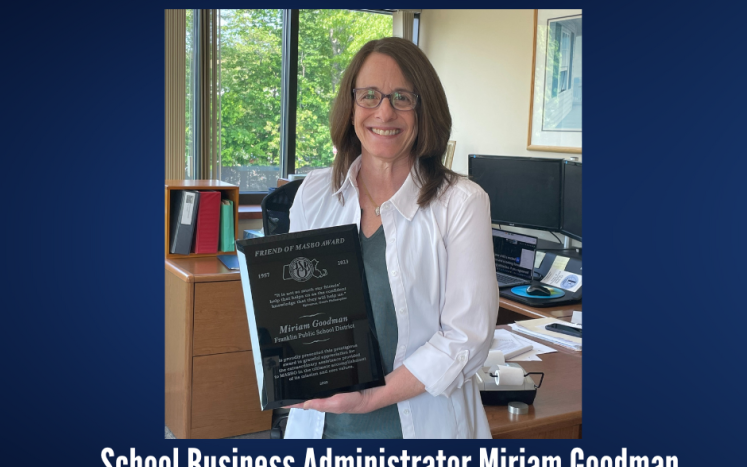 Franklin Public Schools Business Administrator Miriam Goodman Awarded a 2023 Friends of MASBO Award. 