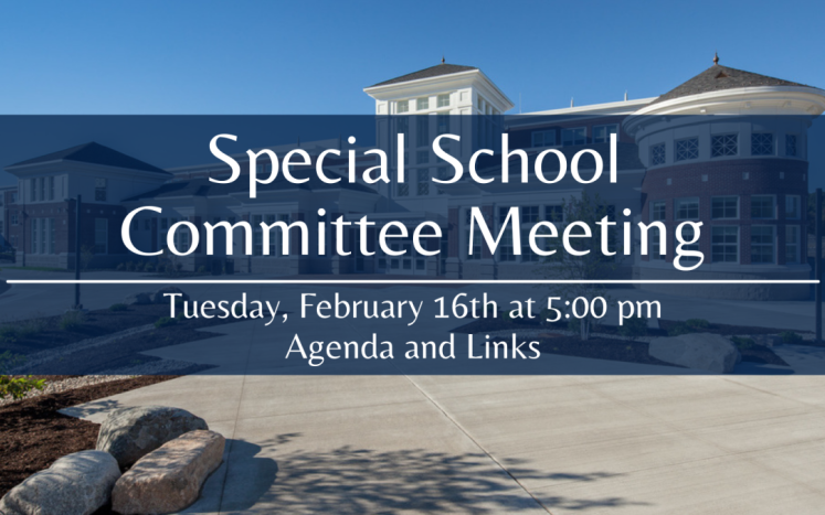Special School Committee Meeting February 16th, 2022 at 5pm