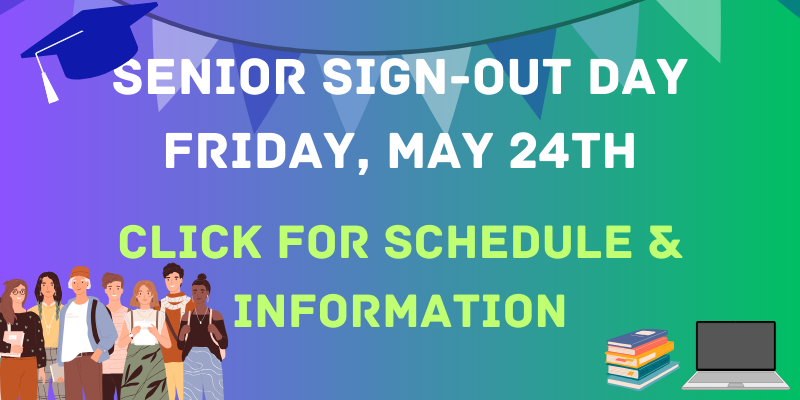 Senior Sign Out Day May 24th